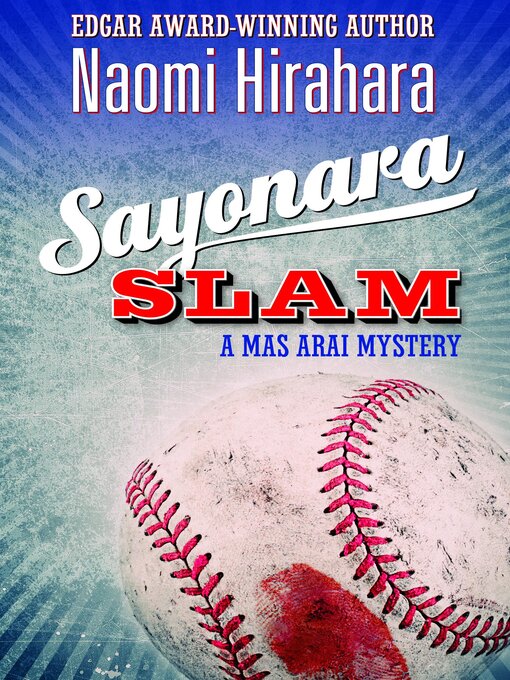 Title details for Sayonara Slam by Naomi Hirahara - Available